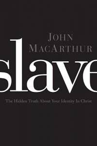 Slave by John MacArthur
